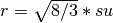 r=\sqrt{8/3}*su
