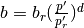 b=b_r(\frac{p'}{p'_r})^d