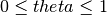 0 \le theta \le 1
