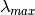 \lambda_{max}