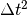 \Delta t^2