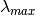 \lambda_{max}